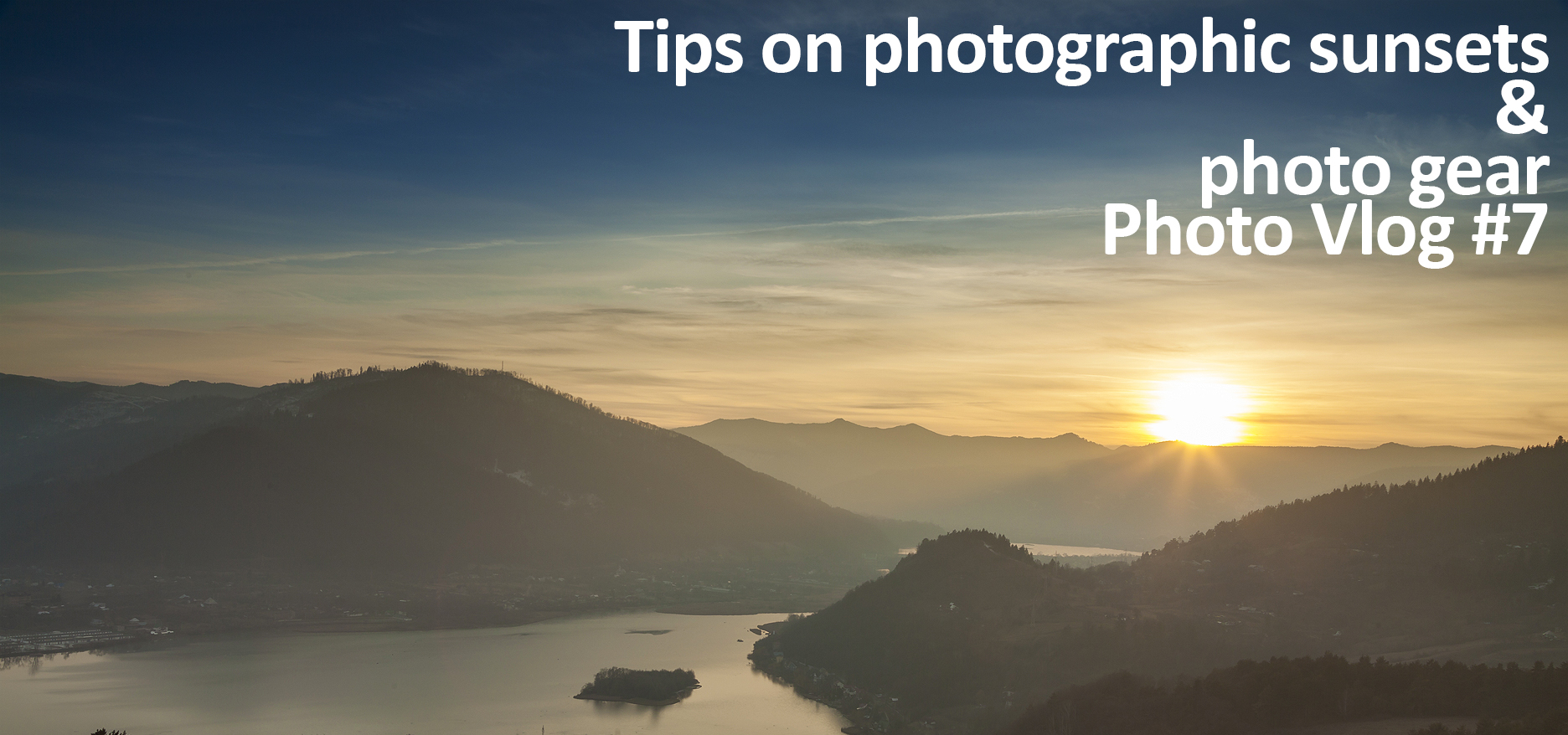 Tips on photographing sunsets and photo gear – Photo Vlog #7